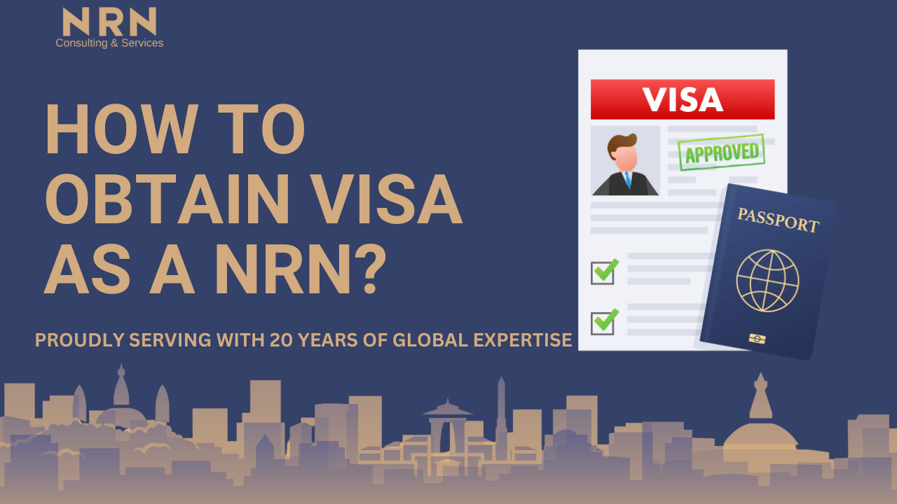 How to Obtain Visa as a NRN