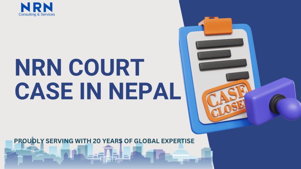 NRN Court Case in Nepal: A How-to Guide 2024