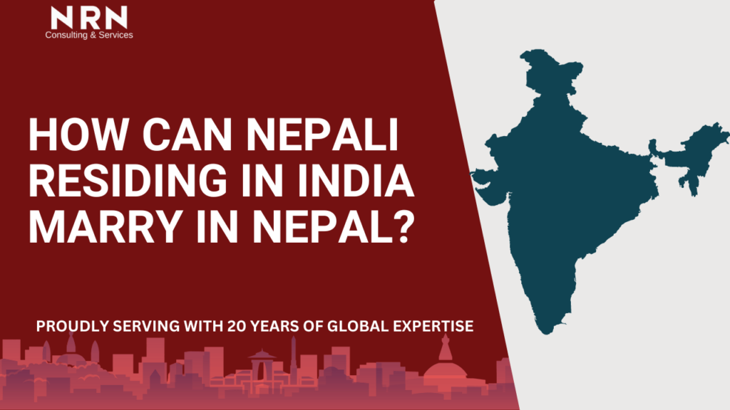 How can Nepali Residing in India marry in Nepal?