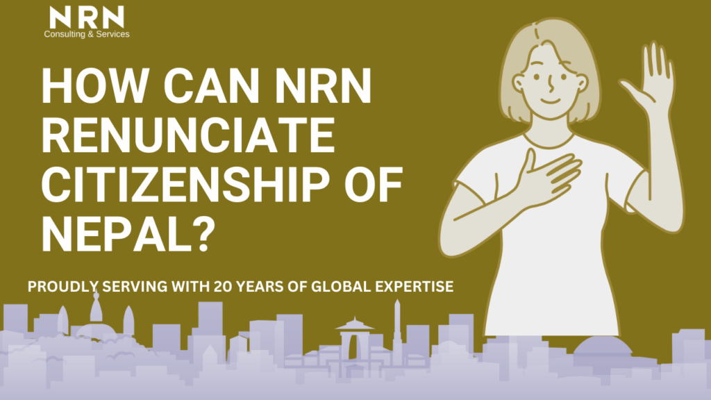 How can NRN renunciate Nepalese Citizenship
